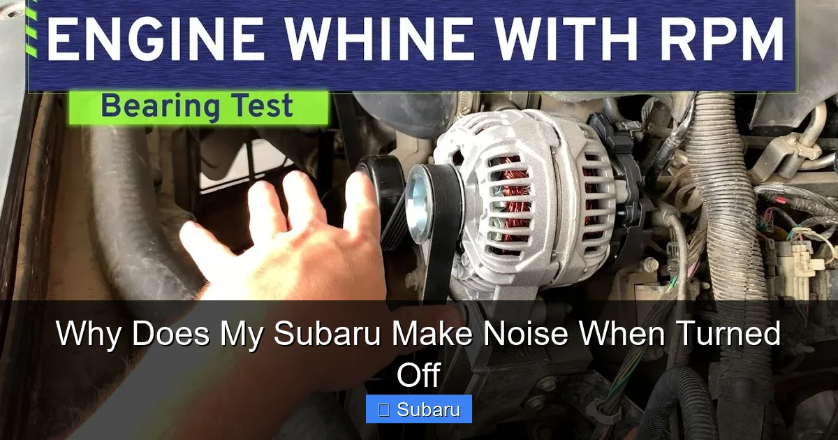Why Does My Subaru Make Noise When Turned Off
