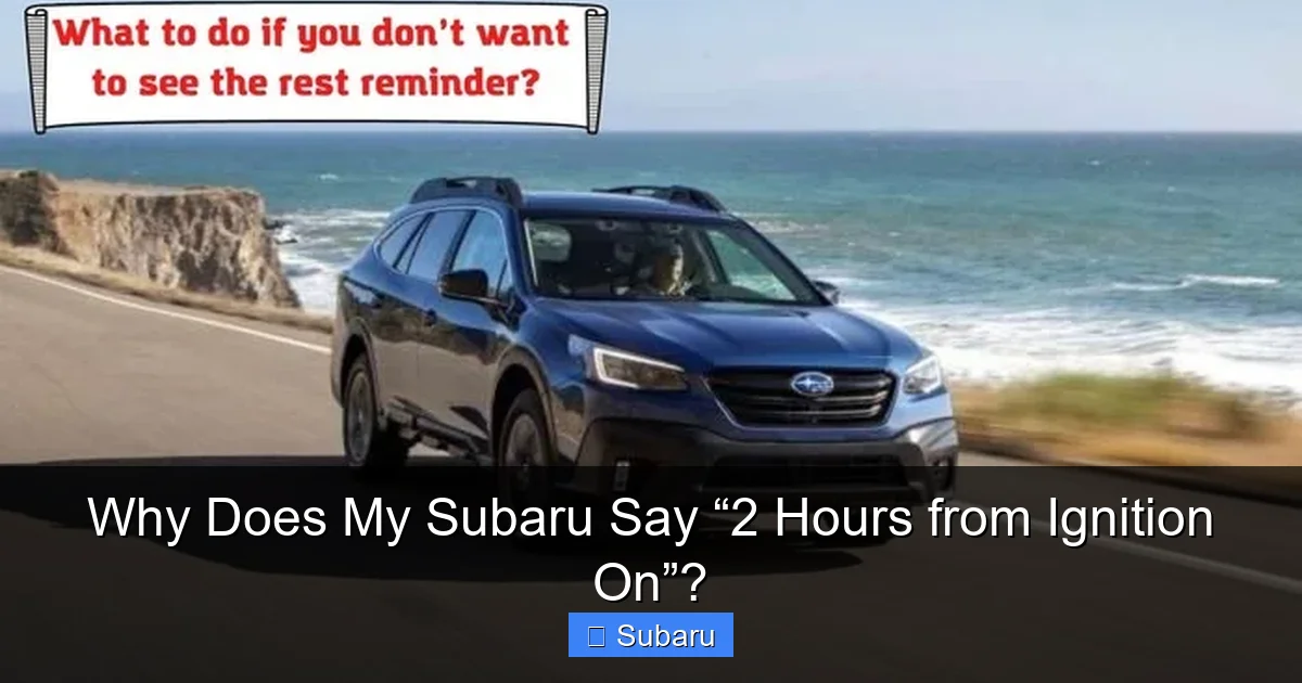 Why Does My Subaru Say “2 Hours from Ignition On”?