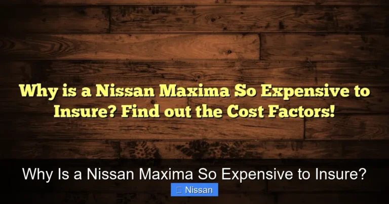 Why Is a Nissan Maxima So Expensive to Insure?