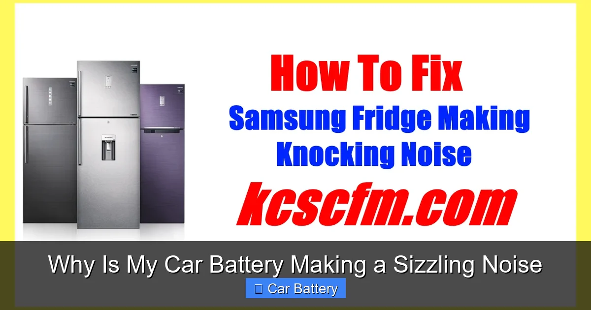 Why Is My Car Battery Making a Sizzling Noise