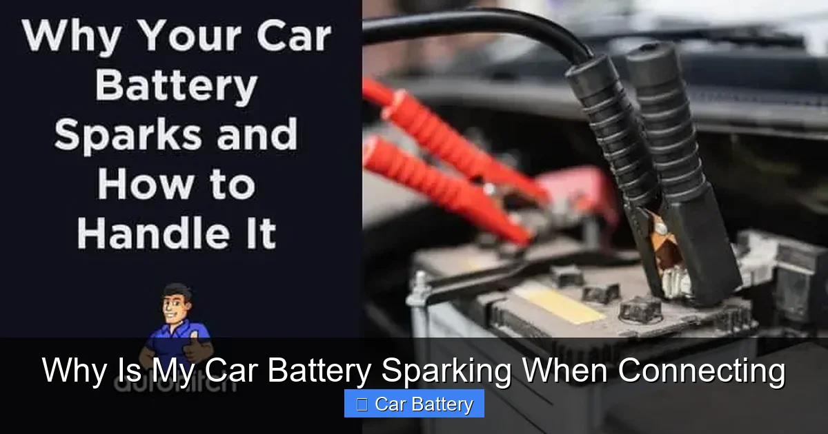 Why Is My Car Battery Sparking When Connecting