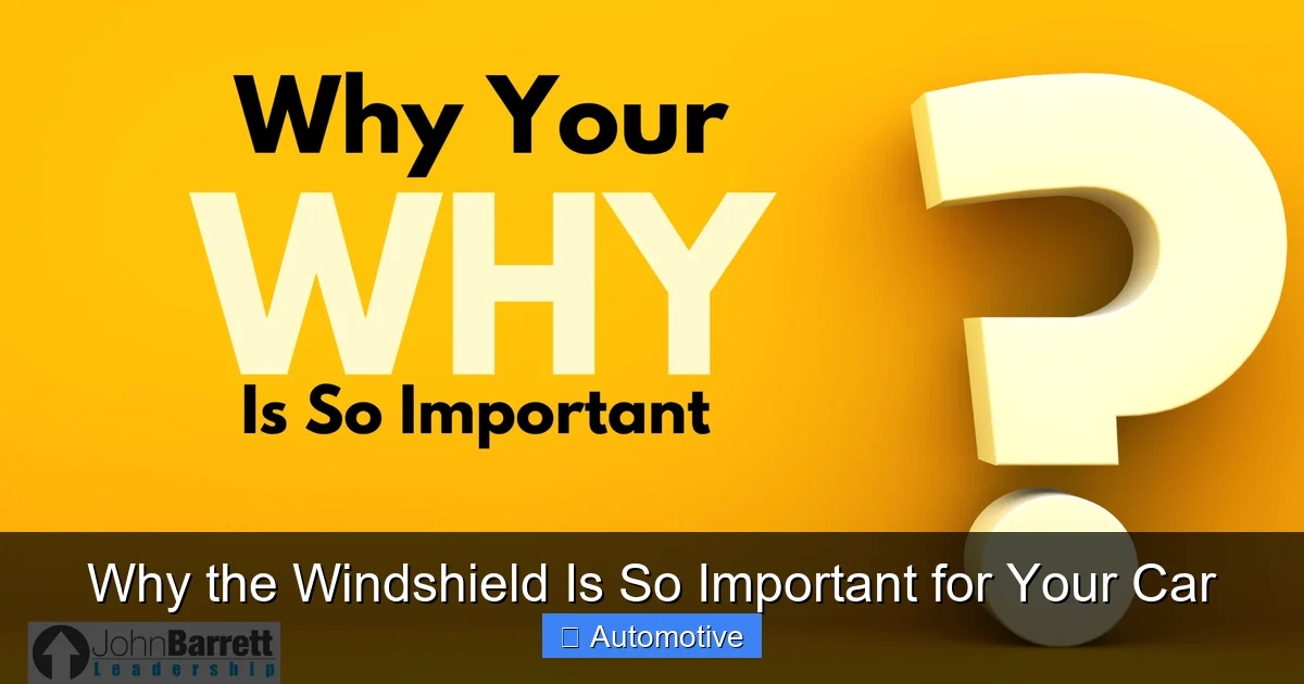 Why the Windshield Is So Important for Your Car