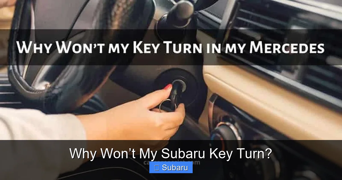Why Won’t My Subaru Key Turn?