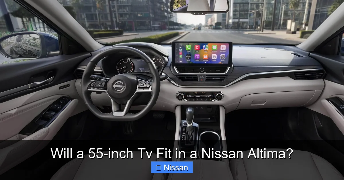 Will a 55-inch Tv Fit in a Nissan Altima?