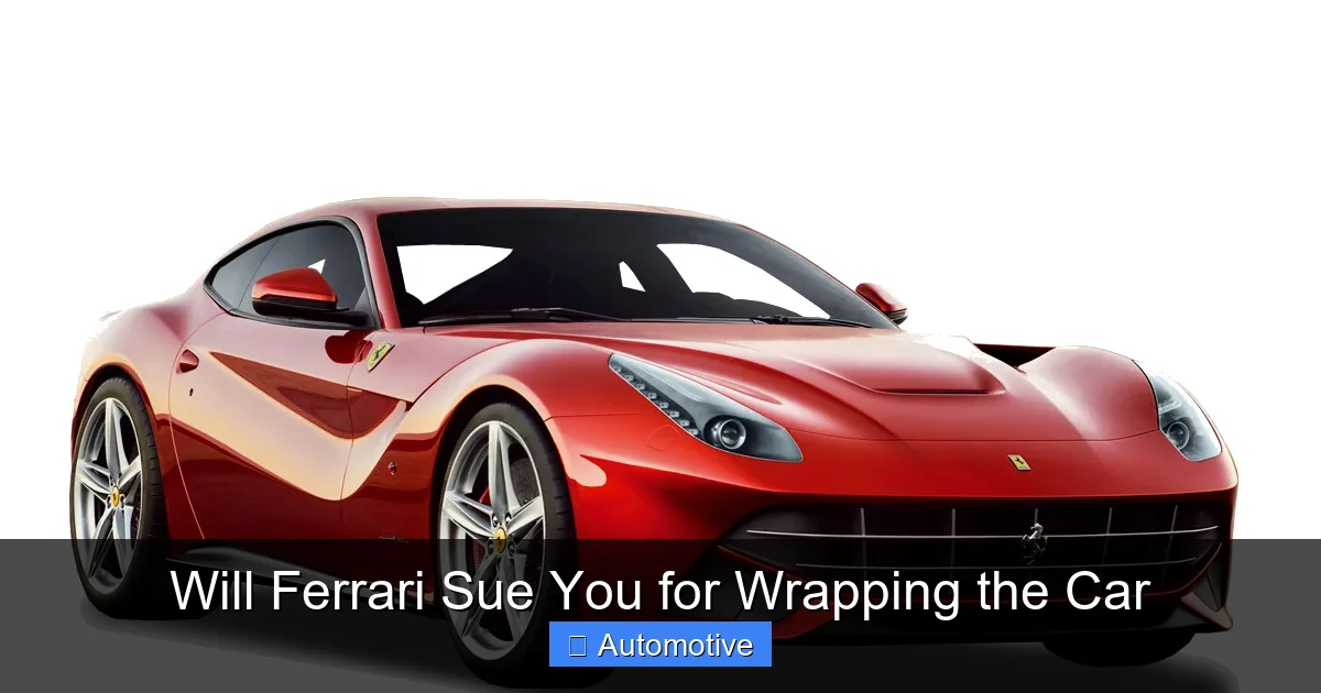 Will Ferrari Sue You for Wrapping the Car