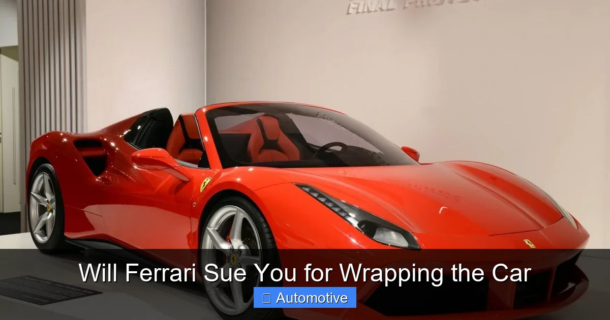 Will Ferrari Sue You for Wrapping the Car