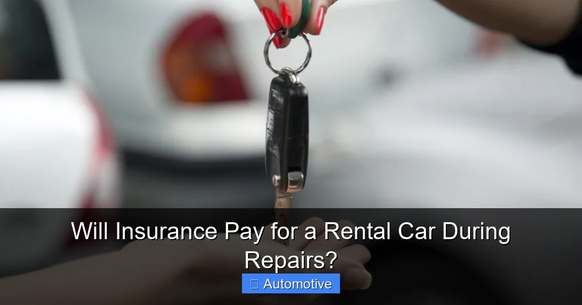 Will Insurance Pay for a Rental Car During Repairs?