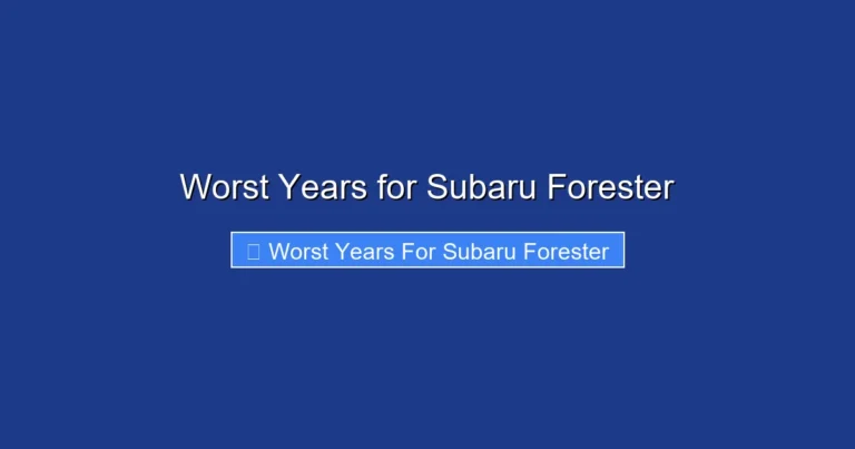 Worst Years for Subaru Forester