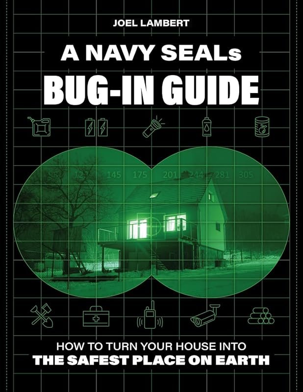 A Navy SEAL's Bug-In Guide: How to Turn Your House into the Safest Pla