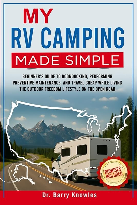 My RV Camping Made Simple: Beginner’s Guide to Boondocking, Performing