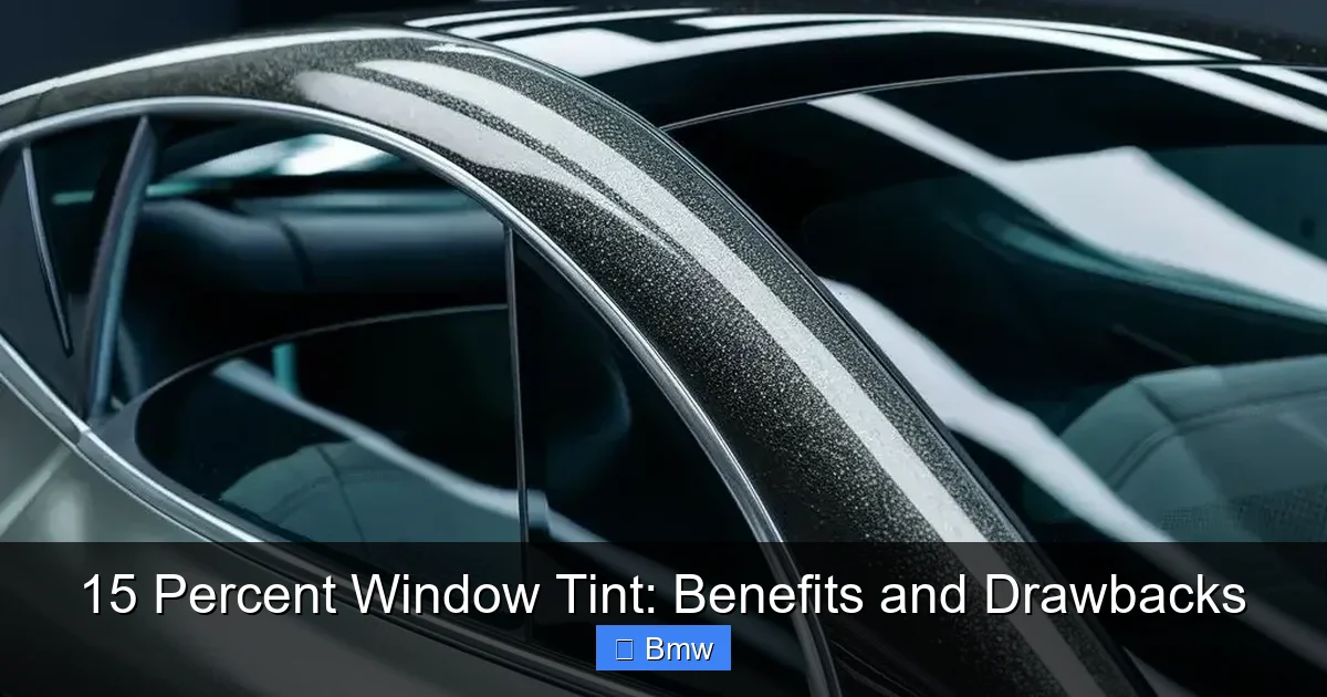 15 Percent Window Tint: Benefits and Drawbacks