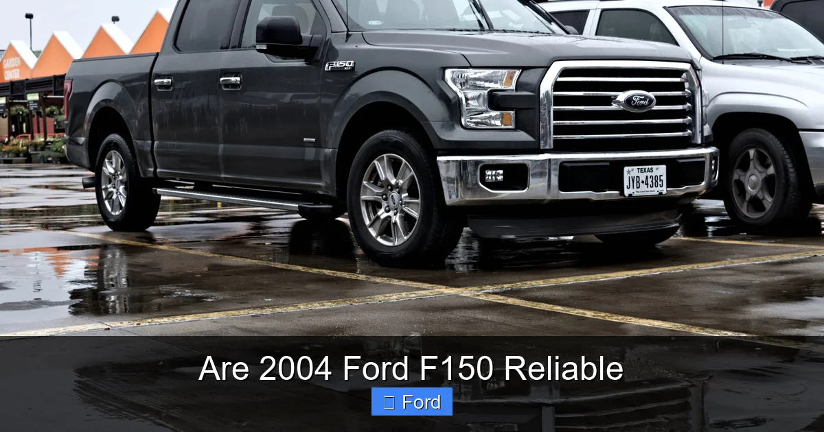 Are 2004 Ford F150 Reliable