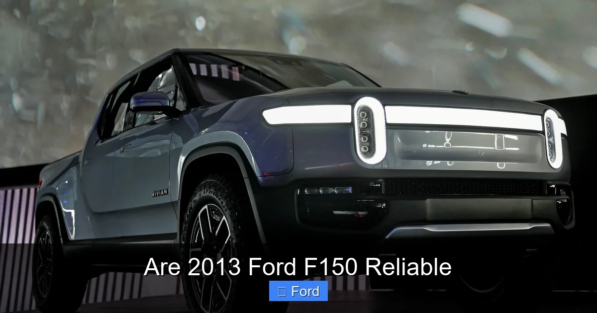Are 2013 Ford F150 Reliable