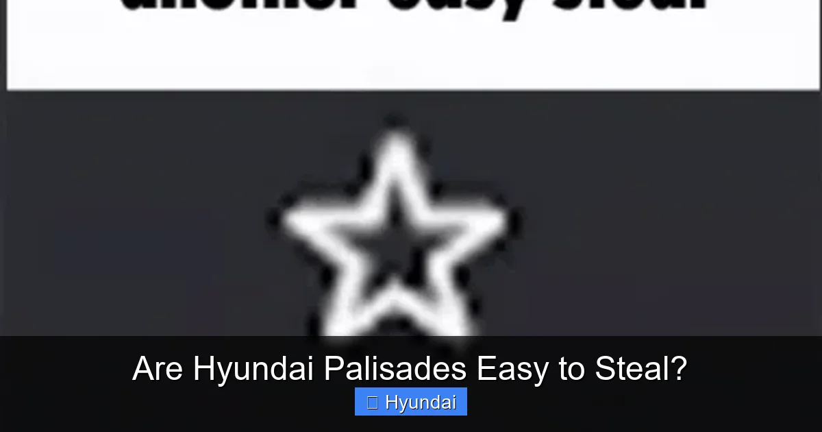 Are Hyundai Palisades Easy to Steal?