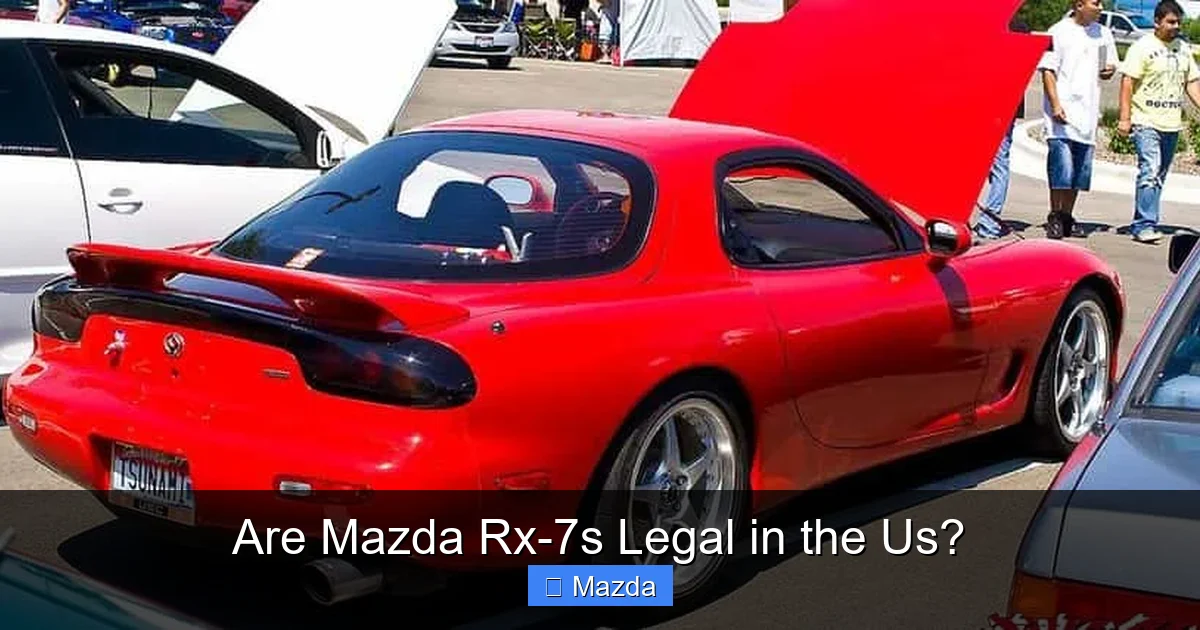 Are Mazda Rx-7s Legal in the Us?