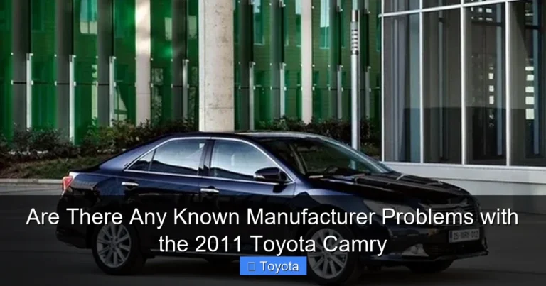 Are There Any Known Manufacturer Problems with the 2011 Toyota Camry