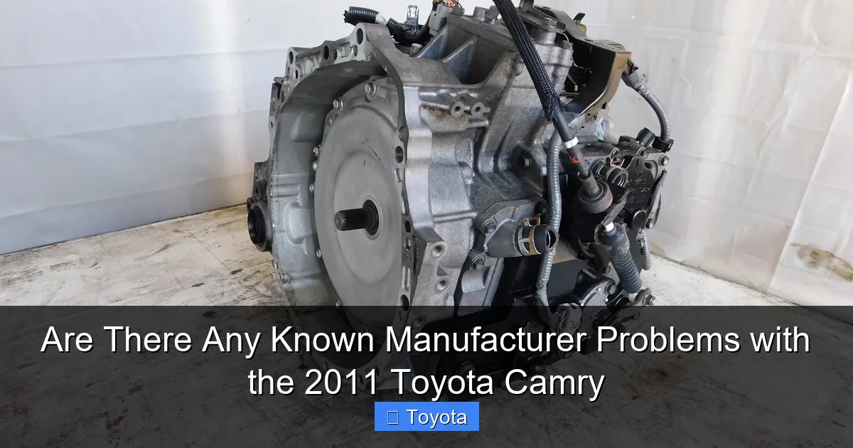 Are There Any Known Manufacturer Problems with the 2011 Toyota Camry