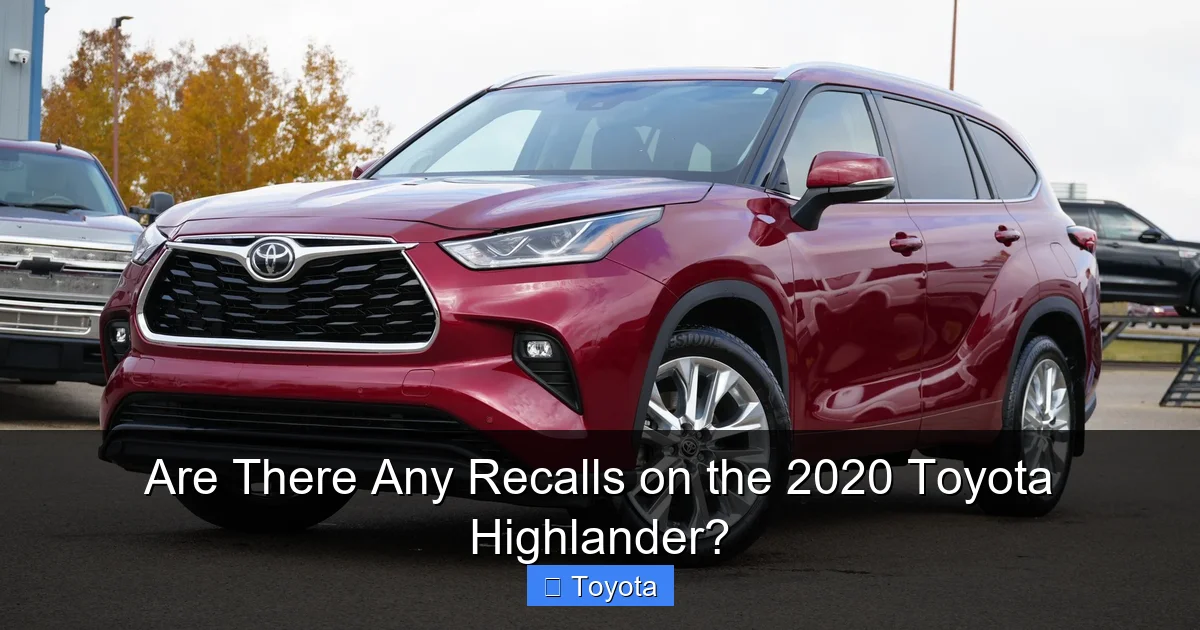 Are There Any Recalls on the 2020 Toyota Highlander?