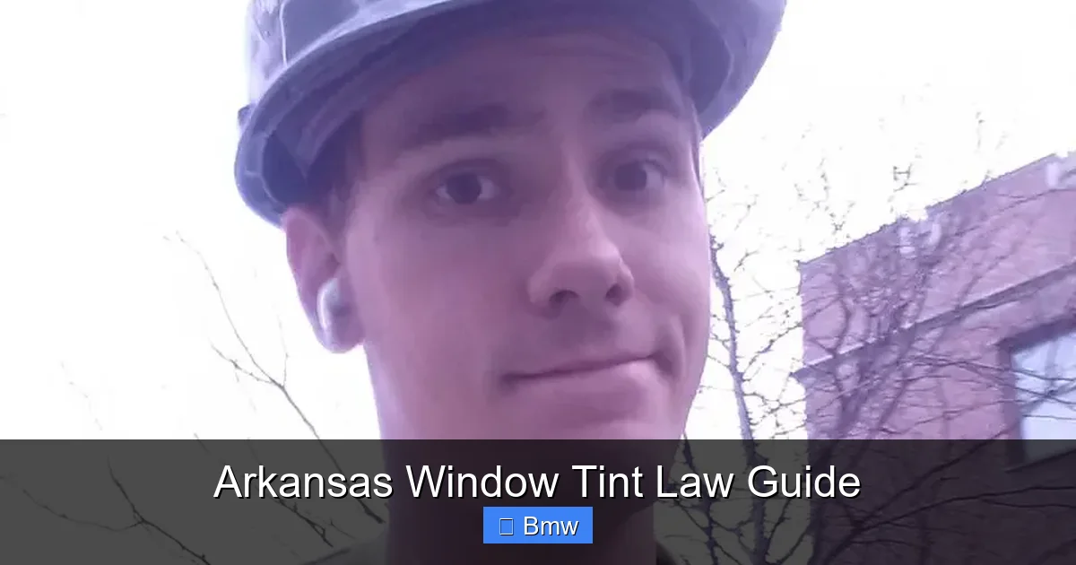 Arkansas Window Tint Law Guide