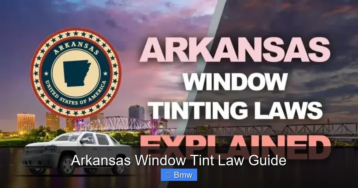 Arkansas Window Tint Law Guide