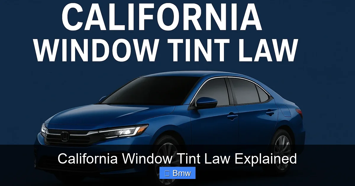 California Window Tint Law Explained