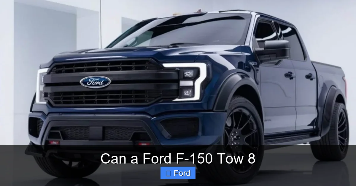Can a Ford F-150 Tow 8