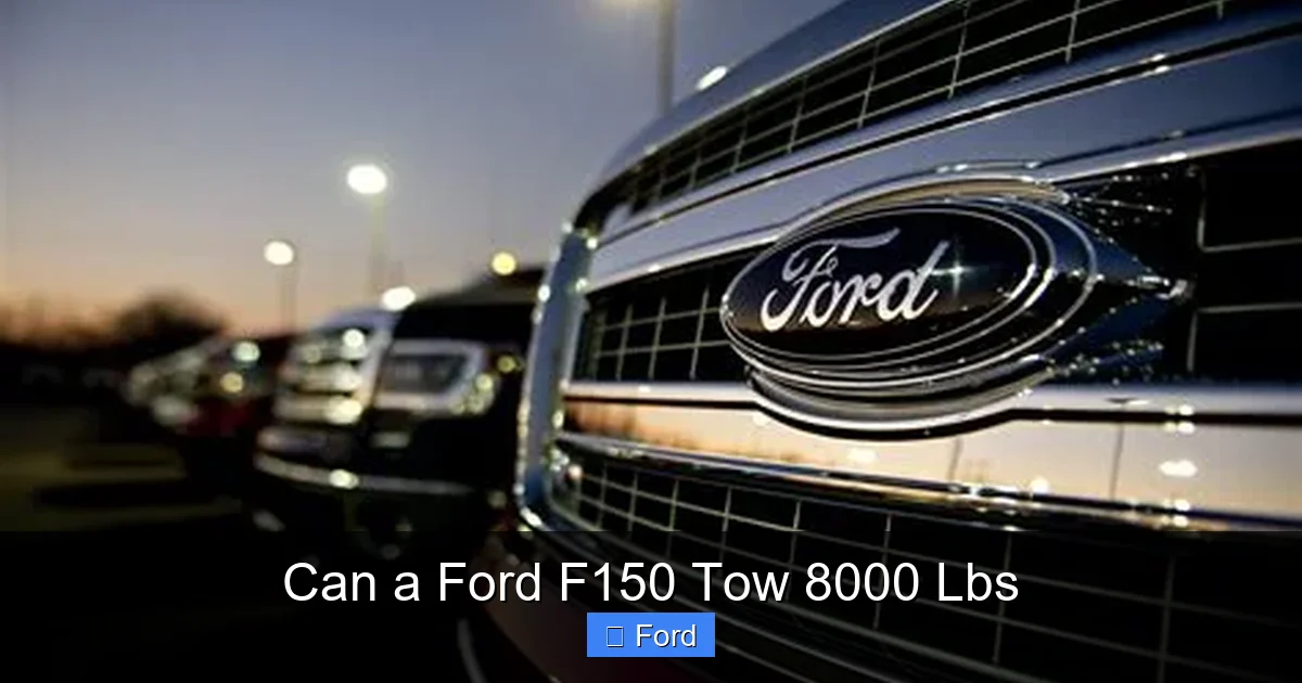 Can a Ford F150 Tow 8000 Lbs