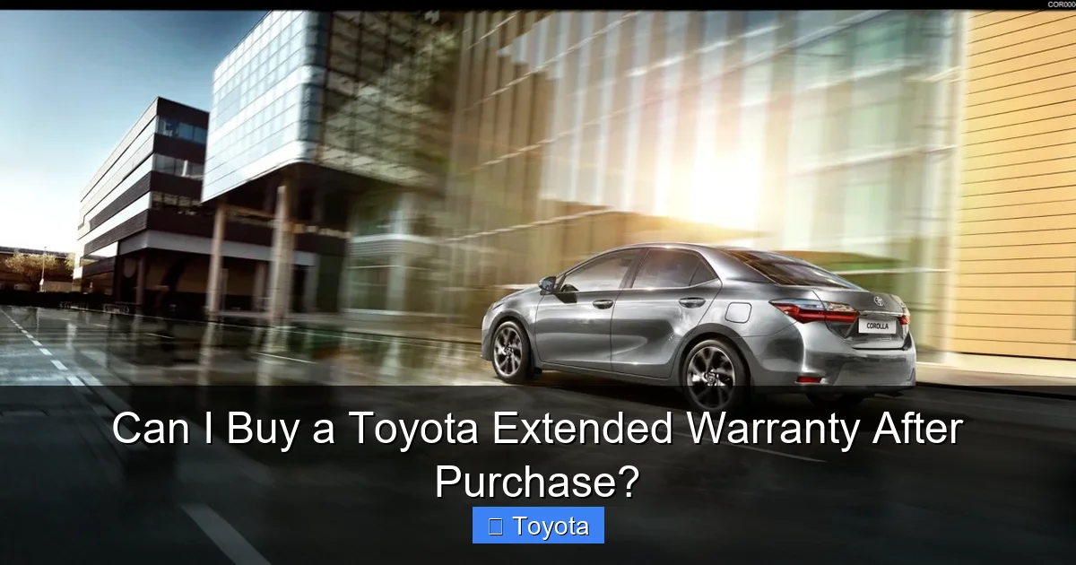 Can I Buy a Toyota Extended Warranty After Purchase?