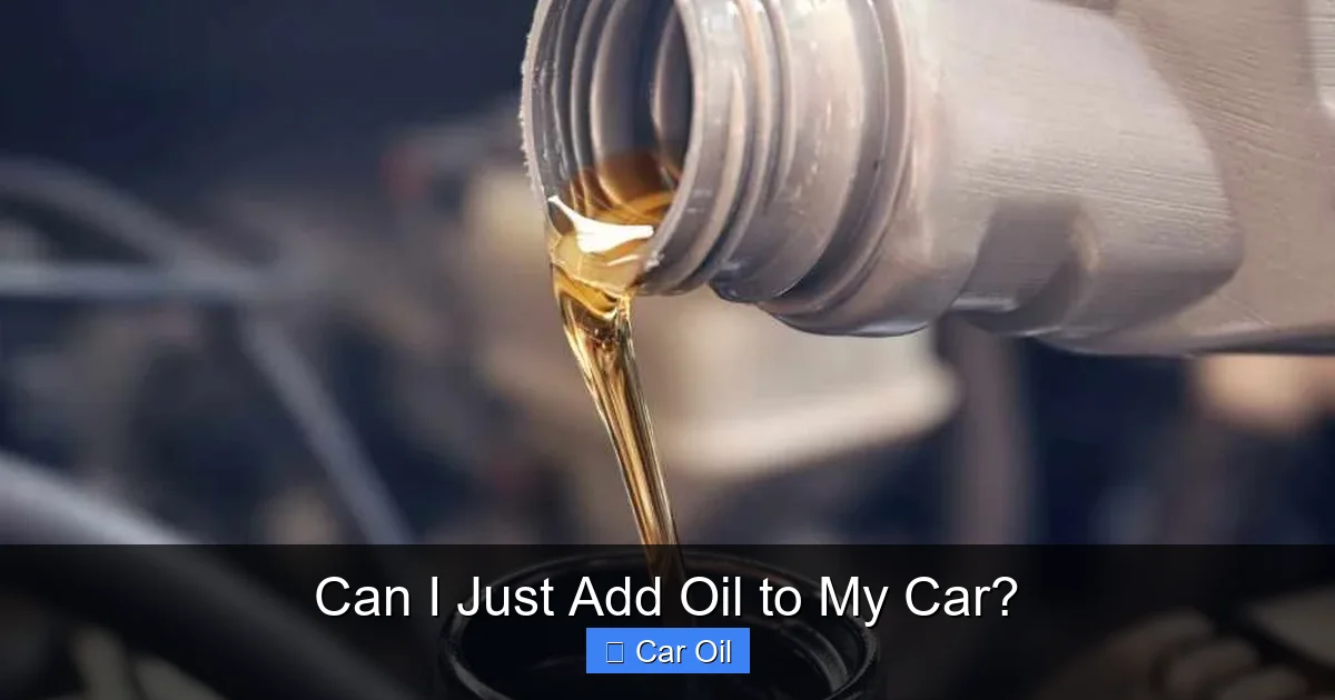 Can I Just Add Oil to My Car?