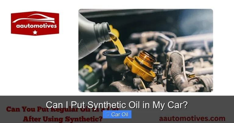 Can I Put Synthetic Oil in My Car?