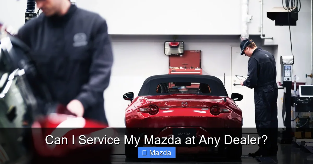 Can I Service My Mazda at Any Dealer?