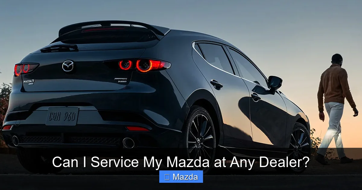 Can I Service My Mazda at Any Dealer?