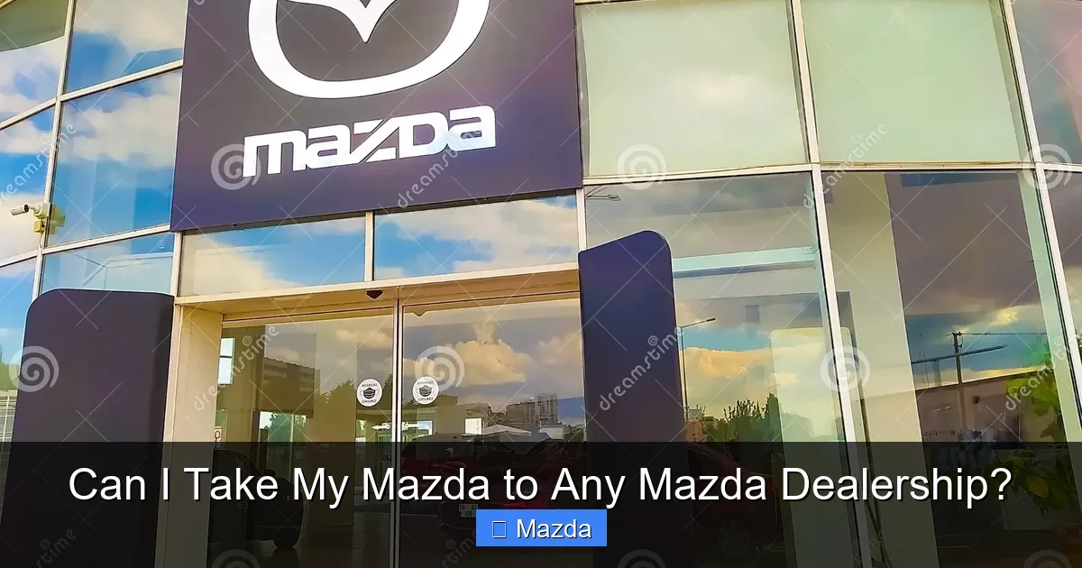 Can I Take My Mazda to Any Mazda Dealership?