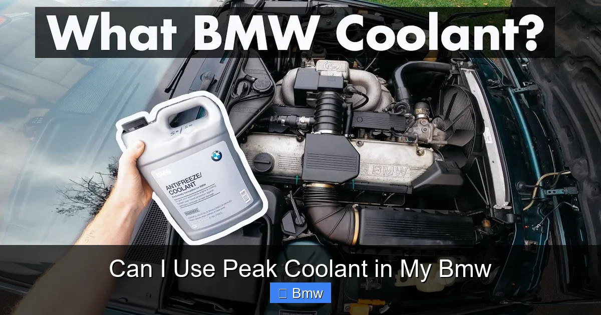 Can I Use Peak Coolant in My Bmw