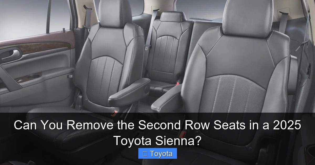 Can You Remove the Second Row Seats in a 2025 Toyota Sienna?