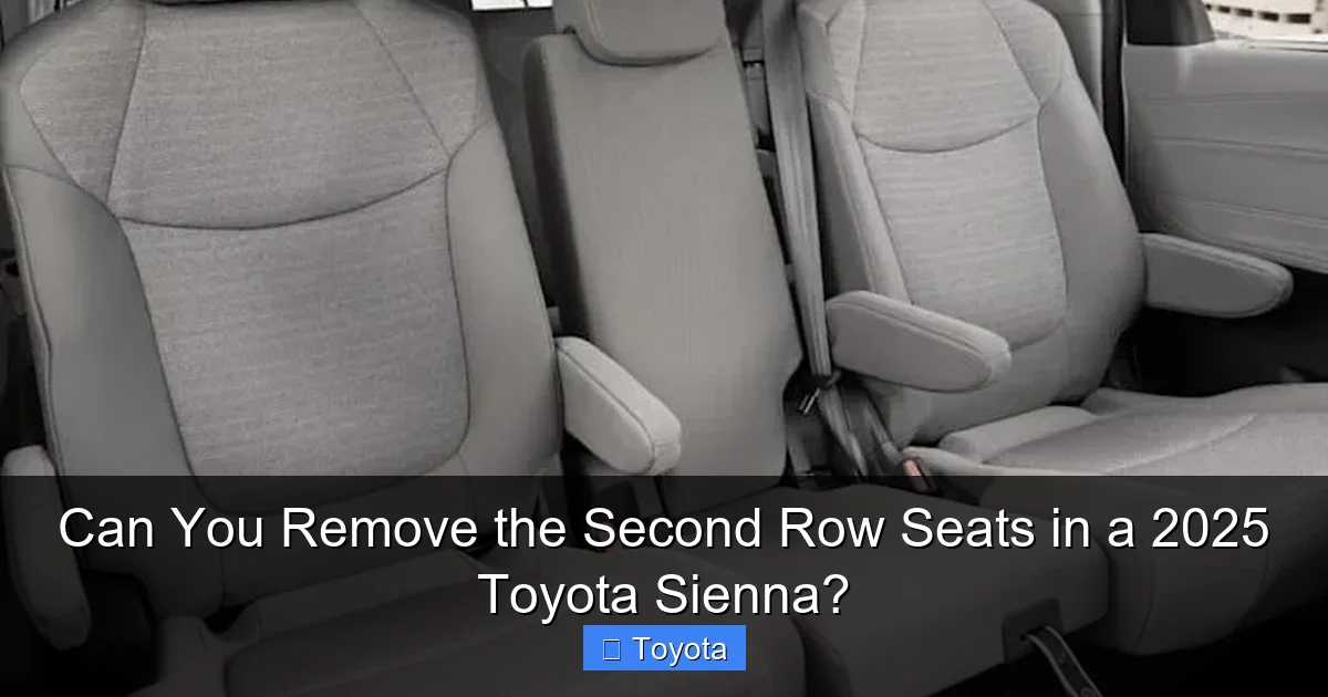 Can You Remove the Second Row Seats in a 2025 Toyota Sienna?