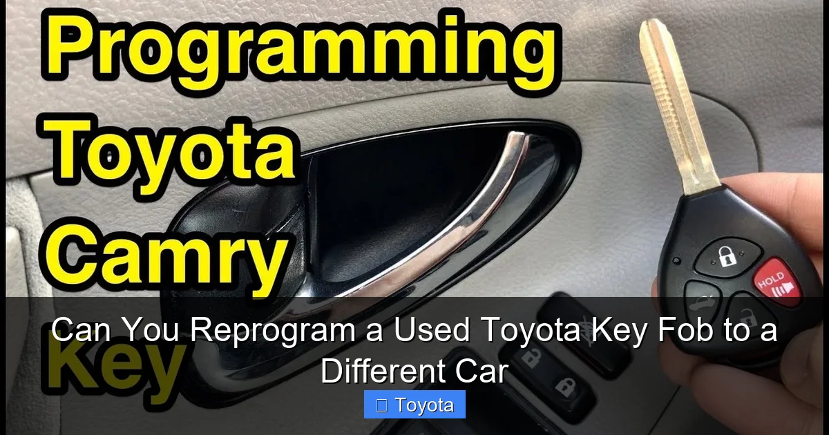Can You Reprogram a Used Toyota Key Fob to a Different Car