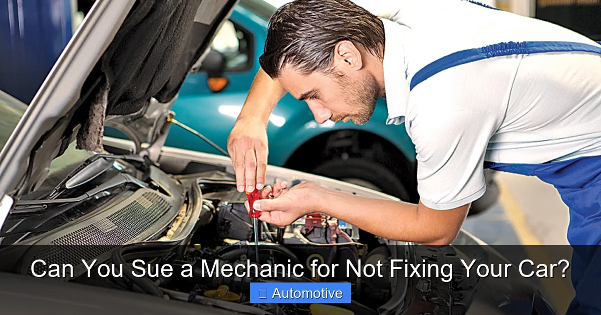 Can You Sue a Mechanic for Not Fixing Your Car?