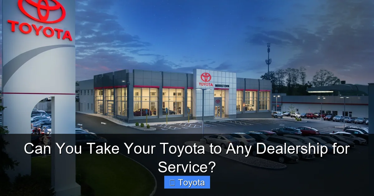 Can You Take Your Toyota to Any Dealership for Service?