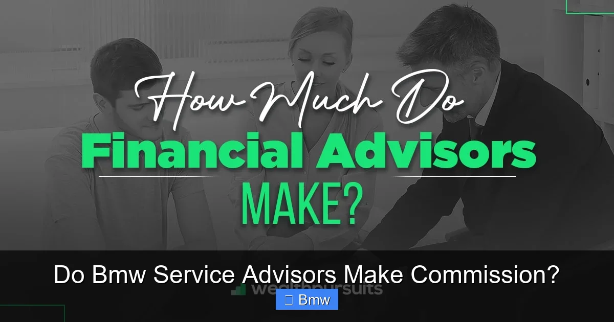 Do Bmw Service Advisors Make Commission?