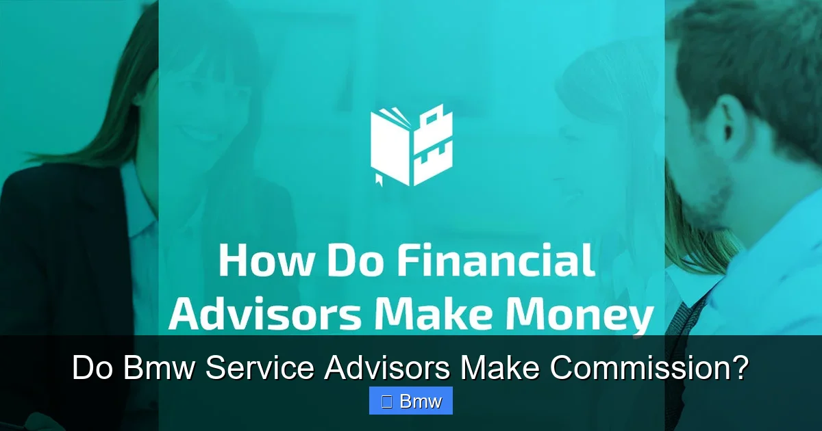 Do Bmw Service Advisors Make Commission?