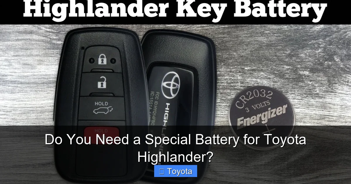 Do You Need a Special Battery for Toyota Highlander?