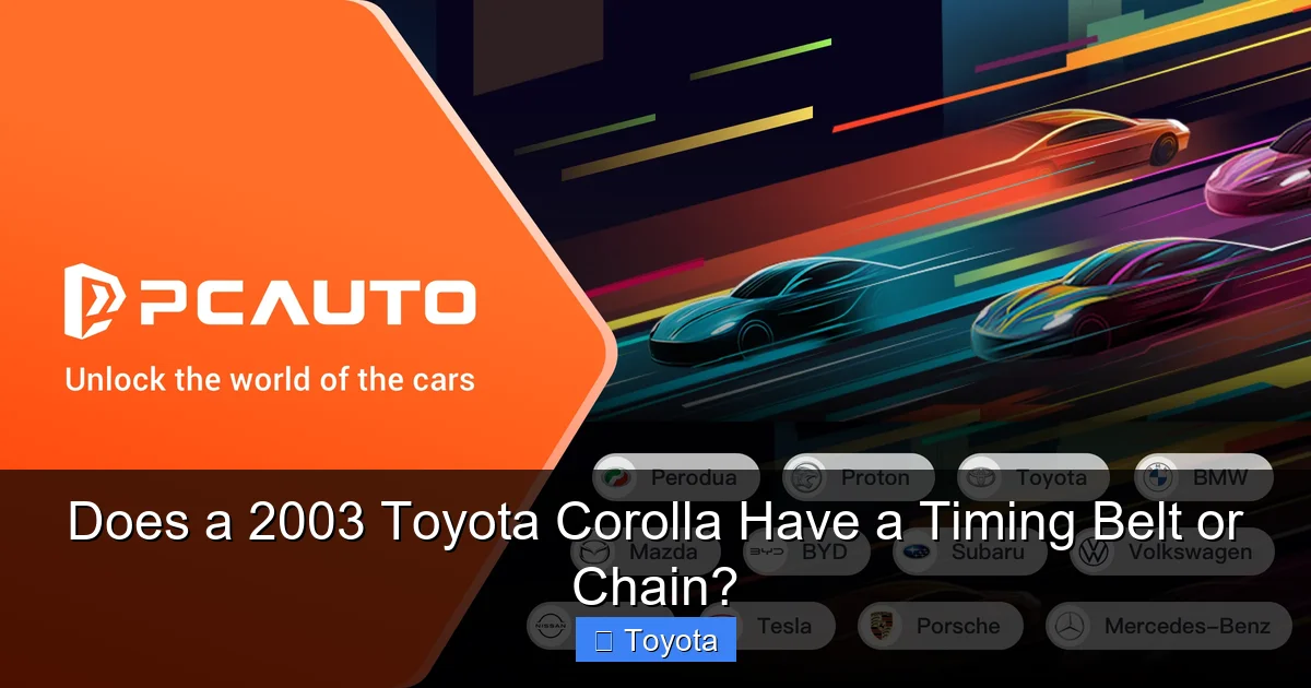 Does a 2003 Toyota Corolla Have a Timing Belt or Chain?