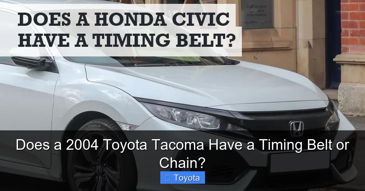 Does a 2004 Toyota Tacoma Have a Timing Belt or Chain?