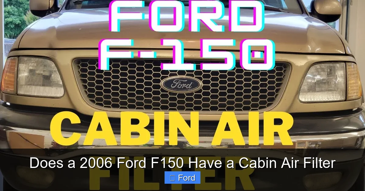 Does a 2006 Ford F150 Have a Cabin Air Filter