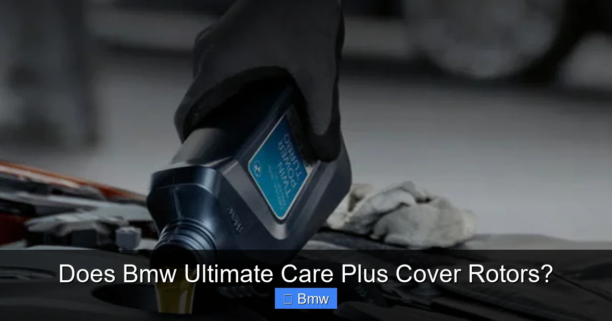 Does Bmw Ultimate Care Plus Cover Rotors?