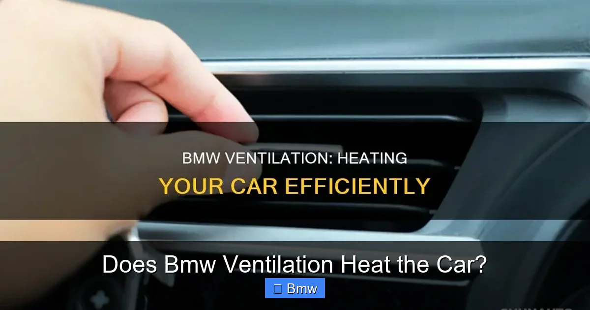 Does Bmw Ventilation Heat the Car?