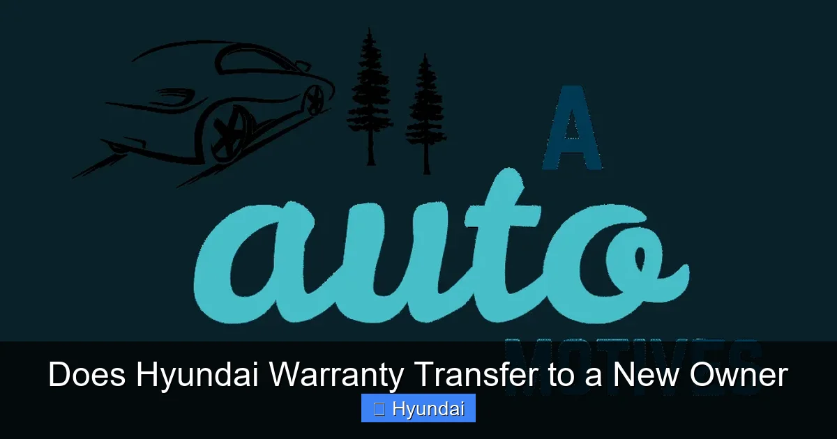 Does Hyundai Warranty Transfer to a New Owner