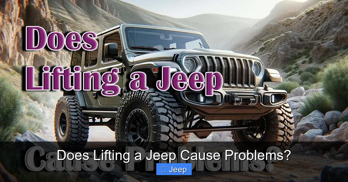 Does Lifting a Jeep Cause Problems?