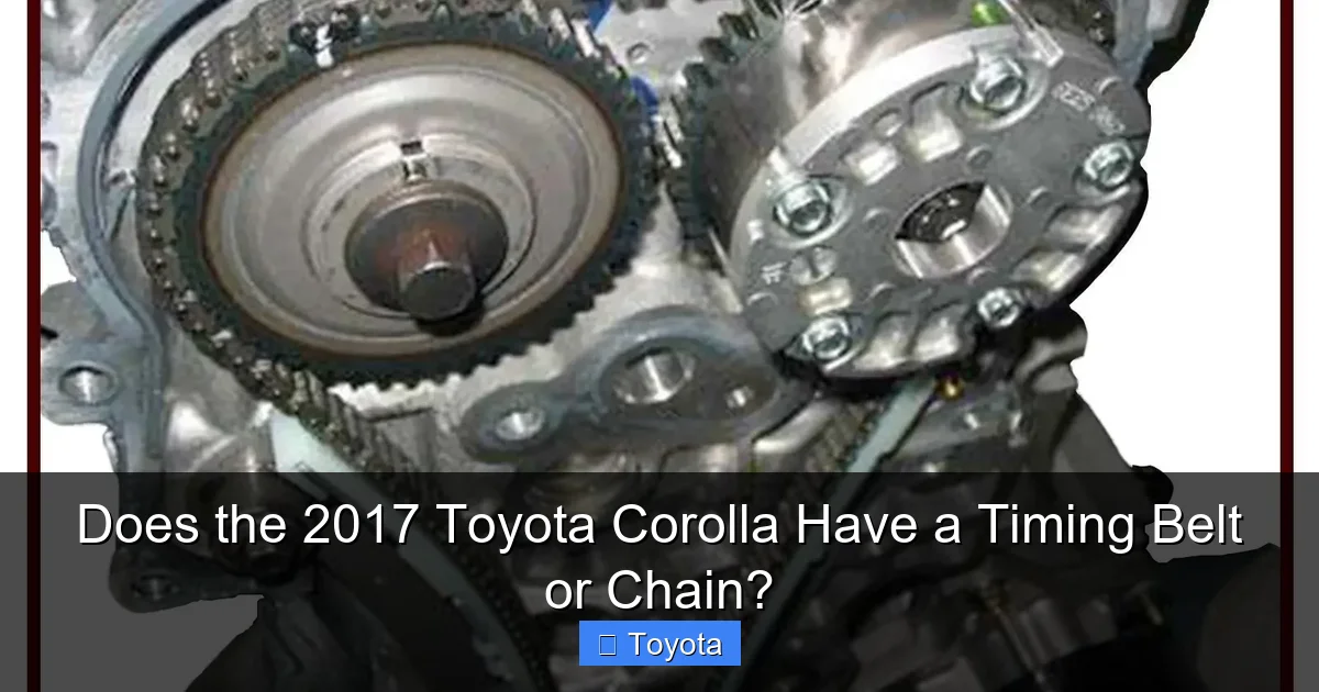 Does the 2017 Toyota Corolla Have a Timing Belt or Chain?